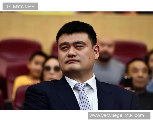姚明重返CBA引发热议球迷期待新赛季的精彩表现与发展方向